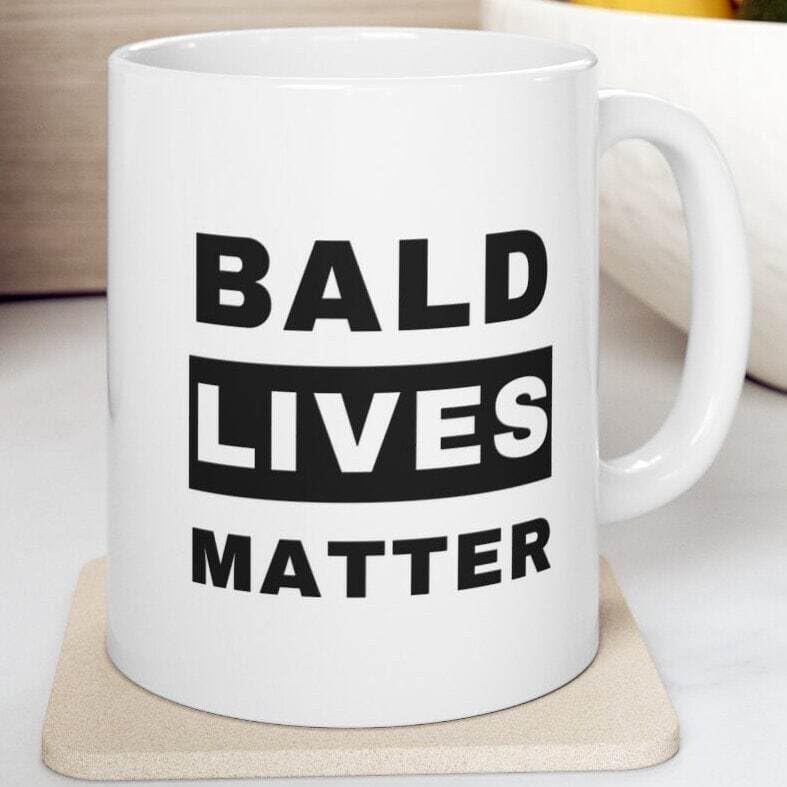 Bald Lives Matter Funny Mug for Bald Men, Baldi Mug, Middle Aged Man Gift, Baldy Printed Coffee and Tea Ceramic Mug- 320 ML Ceramic Coffee Mug 7585