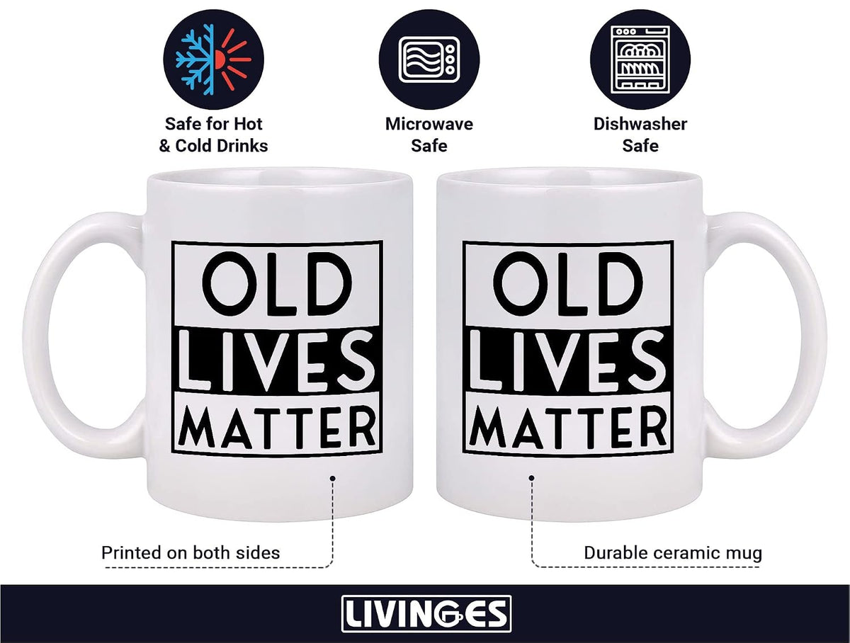Retirement Coffee Mug - Old Lives Matter - Funny Unique Gag Gifts for Man, Woman Dad Grandpa Old Man Senior Citizen Elderly Grandparent White Mug 11oz