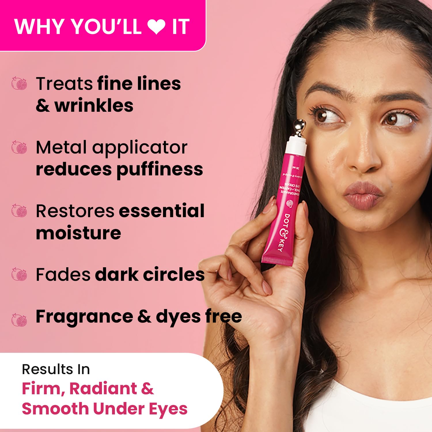 Dot & Key Pomegranate Retinol + Caffeine Eye Cream | Smoothens Fine Line & Wrinkles | Fades Dark Circles | Locks Moisturizer to Prevent Dryness | Improves Skin Elacticity & Firmness | 20ml
