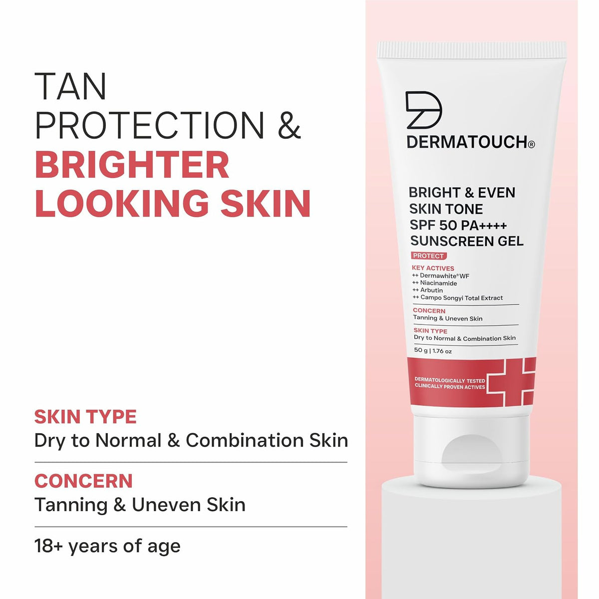 DERMATOUCH Bright & Even Skin Tone SPF 50 PA++++ Sunscreen Gel with Dermawhite™ WF, Niacinamide, Arbutin & Campo Songyi Extract | Broad Spectrum UV Protection |