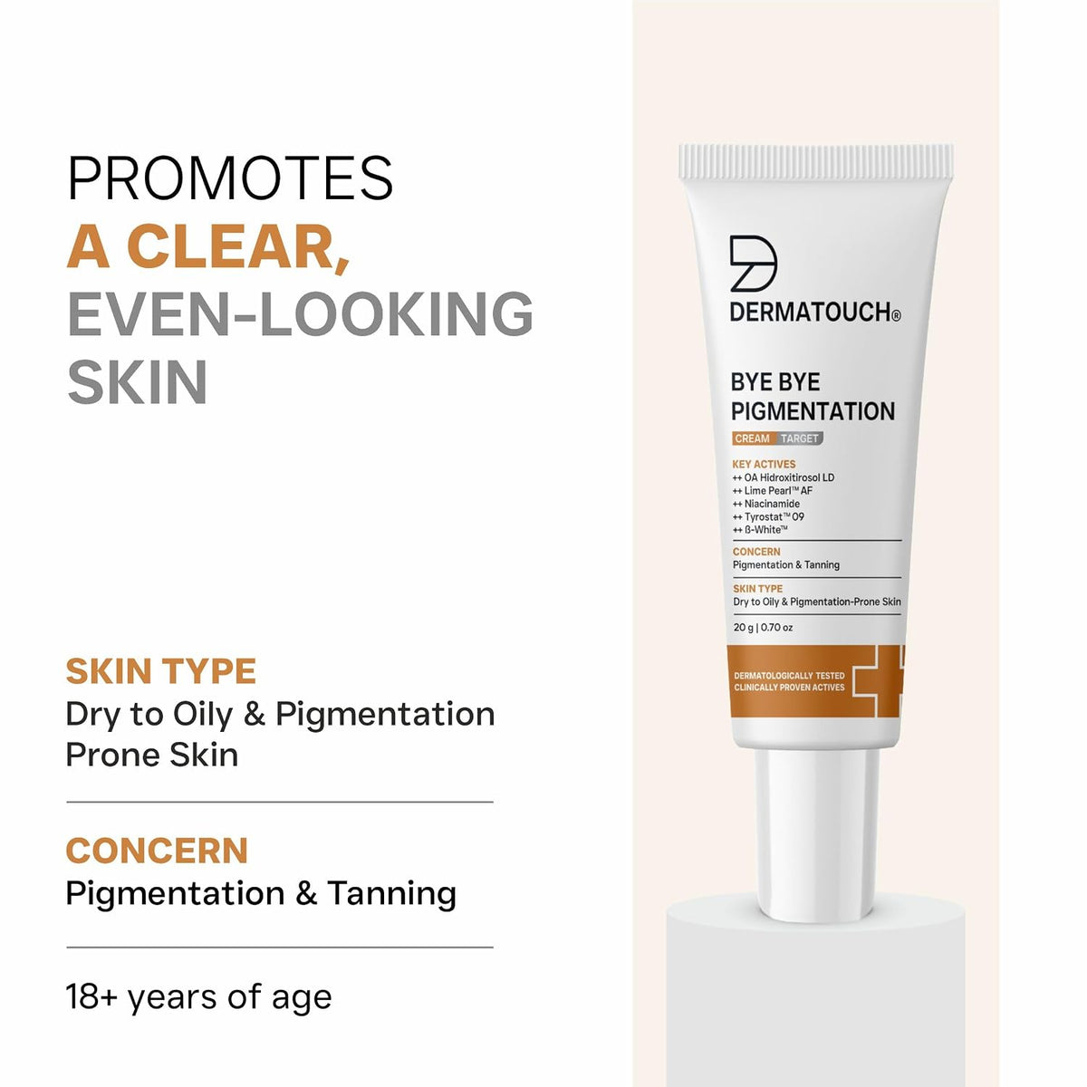 DERMATOUCH Bye Bye Pigmentation Cream | Anti Pigmentation Cream For Men and Women with Niacinamide, B-White, Lime Pearl, OA Hidroxitirosol LD & Tyrostat | 20g
