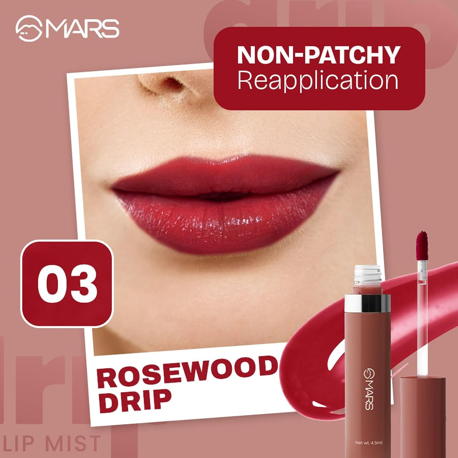MARS Drip Lip Tint for Women (4.5 ml) (03-Rosewood Drip) | Lightweight & Long-Lasting | Comfortable Long Wear | Non-patchy Reapplication |Buildable Color, Glossy Finish