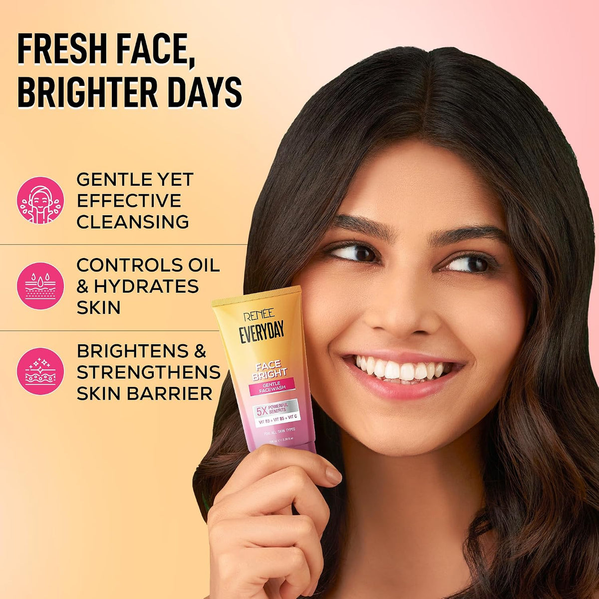 RENEE Everyday Face Bright Gentle Face Wash For Fresh, Clean Skin | Hydrates, Brightens Skin, Reduces Oil | With Vitamin B3, B5, and C | Facewash for Women & Me