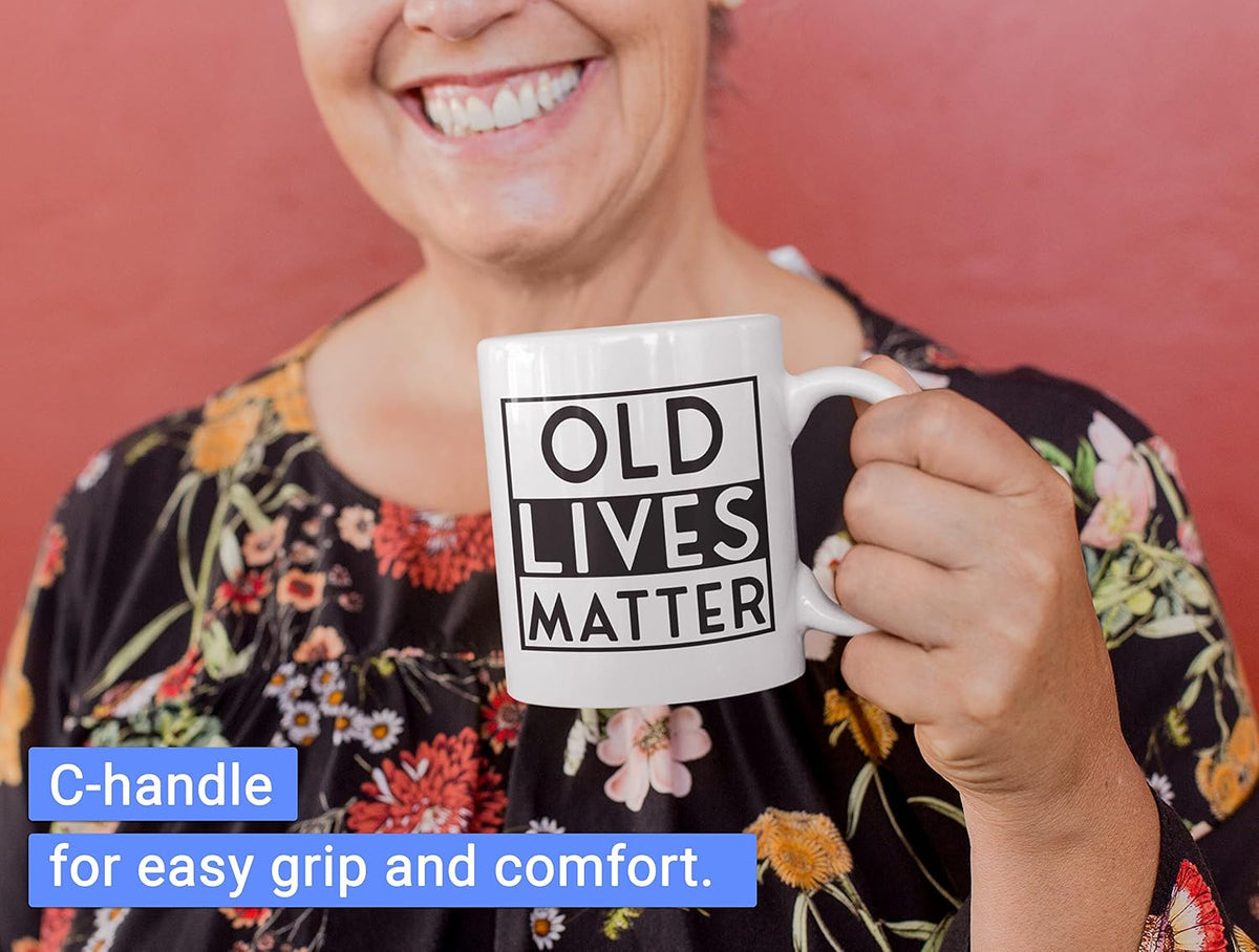 Retirement Coffee Mug - Old Lives Matter - Funny Unique Gag Gifts for Man, Woman Dad Grandpa Old Man Senior Citizen Elderly Grandparent White Mug 11oz