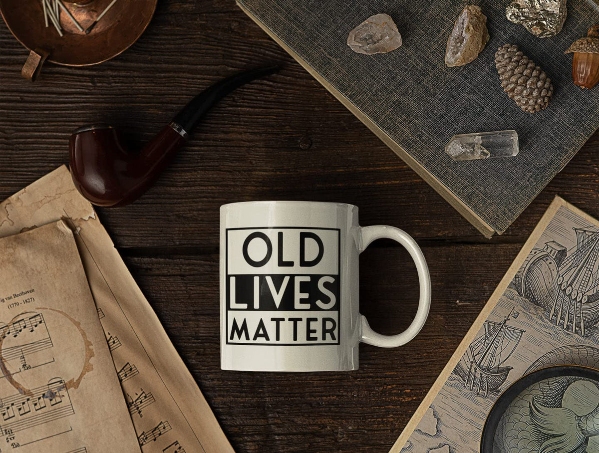Retirement Coffee Mug - Old Lives Matter - Funny Unique Gag Gifts for Man, Woman Dad Grandpa Old Man Senior Citizen Elderly Grandparent White Mug 11oz