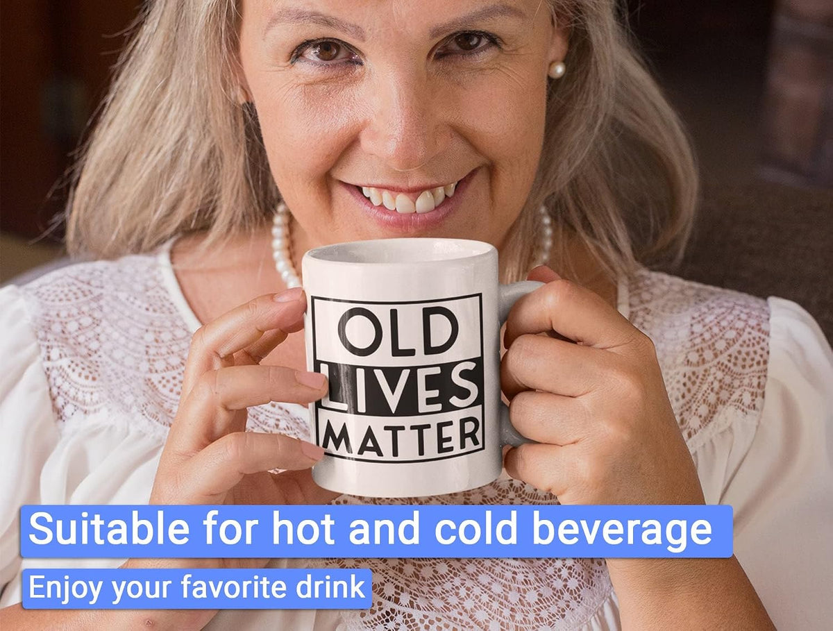 Retirement Coffee Mug - Old Lives Matter - Funny Unique Gag Gifts for Man, Woman Dad Grandpa Old Man Senior Citizen Elderly Grandparent White Mug 11oz