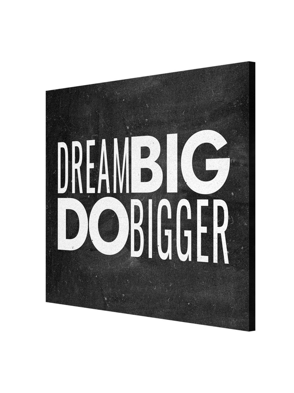 999Store Dream Big Do Bigger Typography Canvas-Wrapped Painting