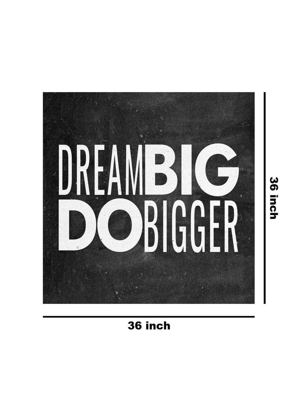 999Store Dream Big Do Bigger Typography Canvas-Wrapped Painting